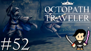 OCTOPATH TRAVELER #52